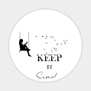 Keep it simple t-shirts Magnet